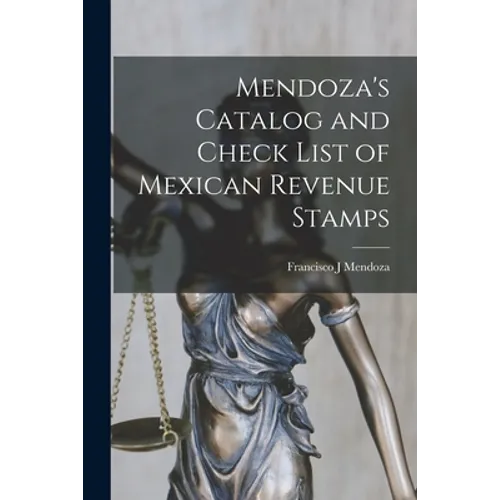Mendoza's Catalog and Check List of Mexican Revenue Stamps