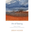 Art of Seeing: Essays on Poetry, Landscape Painting, and Photography
