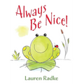 Always Be Nice!