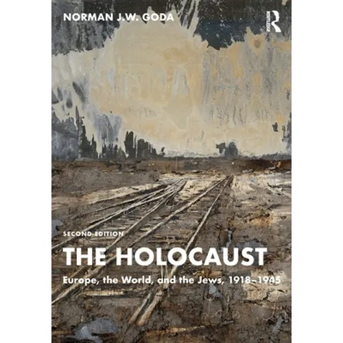 The Holocaust: Europe, the World, and the Jews, 1918-1945
