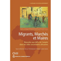 Migrants, marchés et maires: Répondre aux défis de l'emploi dans les villes secondaires africaines