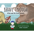 Brave Enough: Atlan and the Farm Animals