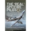 The 'Real' Spitfire Pilot: Flight Lieutenant D.M. Crook Dfc's Original Unpublished Manuscript