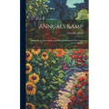 Annuals & Biennials, the Best Annual and Biennial Plants and Their Uses in the Garden
