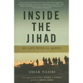 Inside the Jihad: My Life with Al Qaeda