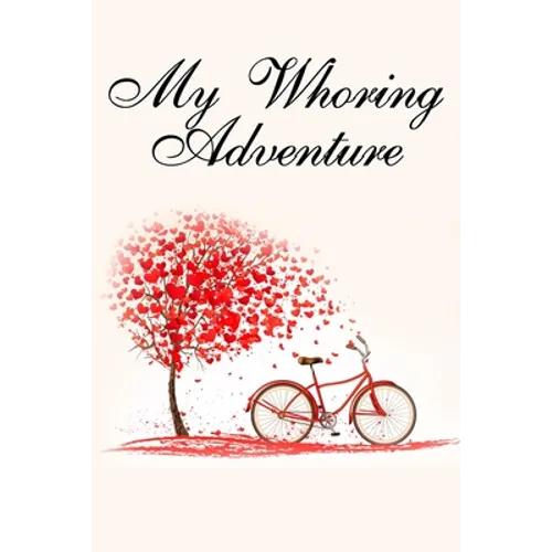 My Whoring Adventure: Funny valentine gift password keeper for couples lovers friends families girlfriends boyfriends and besties - perfect