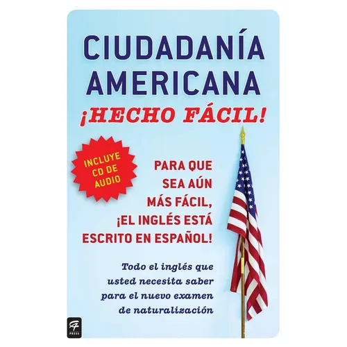 Ciudadania Americana ¡Hecho Fácil! Con CD (United States Citizenship Test Guide [With CD (Audio)]
