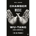 Chamber Music: Wu-Tang and America (in 36 Pieces)