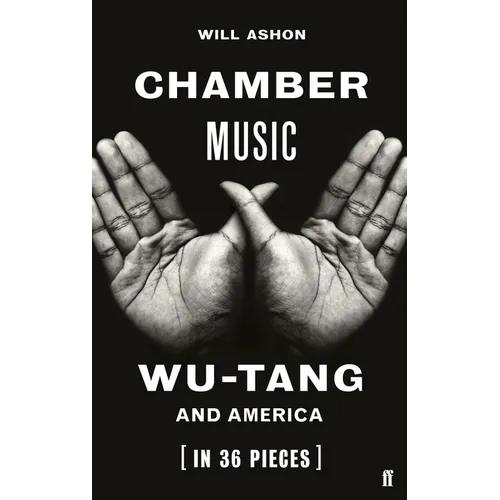 Chamber Music: Wu-Tang and America (in 36 Pieces)
