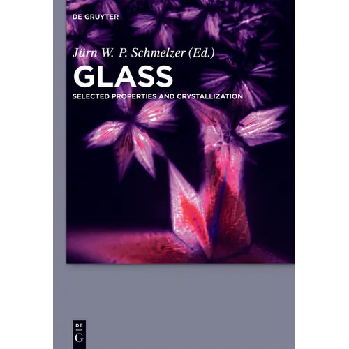 Glass: Selected Properties and Crystallization