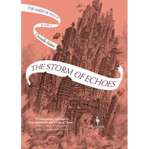 The Storm of Echoes: Book Four of the Mirror Visitor Quartet