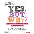 Yes, But Why? Teaching for Understanding in Mathematics