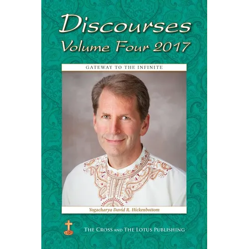 Discourses Volume 4, 2017: Gateway to the Infinite