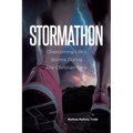 Stormathon: Overcoming Life's Storms During The Christian Race