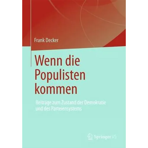 Wenn Die Populisten Kommen: Beiträge Zum Zustand Der Demokratie Und Des Parteiensystems
