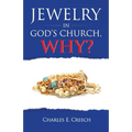 Jewelry in God's Church, Why?