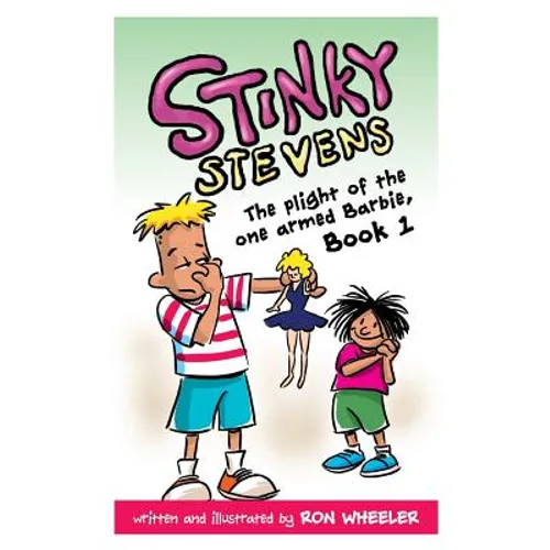Stinky Stevens Book1: The Plight of the One Armed Barbie