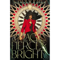 A Magic Fierce & Bright