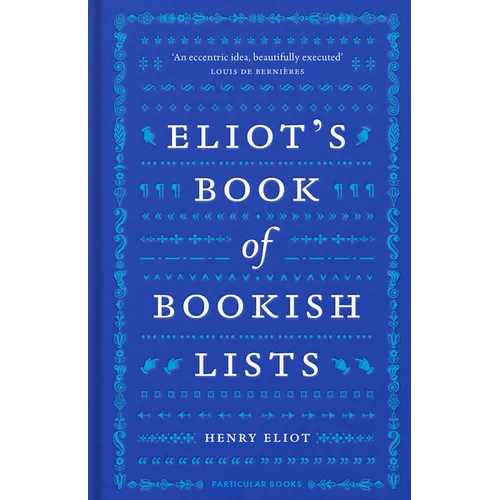 Eliot's Book of Bookish Lists: A Sparkling Miscellany of Literary Lists