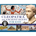 Cleopatra and Ancient Egypt for Kids: Her Life and World, with 21 Activities Volume 69