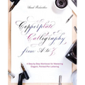 Copperplate Calligraphy from A to Z: A Step-By-Step Workbook for Mastering Elegant, Pointed-Pen Lettering