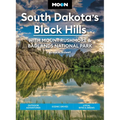 Moon South Dakota's Black Hills: With Mount Rushmore & Badlands National Park: Outdoor Adventures, Scenic Drives, Local Bites & Brews