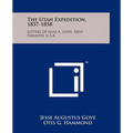 The Utah Expedition, 1857-1858: Letters Of Jesse A. Gove, 10th Infantry, U.S.A.
