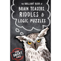 The Brilliant Book of Brain Teasers, Riddles & Logic Puzzles: For Smart Kids
