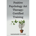 Positive Psychology Art Therapy: Certified Training