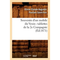 Souvenirs d'Un Mobile Du Vexin: Tablettes de la 2e Compagnie (Éd.1871)