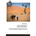 The Tuareg mask ( Myth and reality)