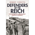 Defenders of the Reich: The Luftwaffe's War Against America's Bombers