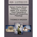 Darwin Charles Brown, Petitioner, V. United States. U.S. Supreme Court Transcript of Record with Supporting Pleadings