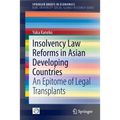 Insolvency Law Reforms in Asian Developing Countries: An Epitome of Legal Transplants