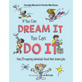 If You Can Dream It, You Can Do It: How 25 Inspiring Individuals Found Their Dream Jobs