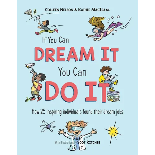 If You Can Dream It, You Can Do It: How 25 Inspiring Individuals Found Their Dream Jobs