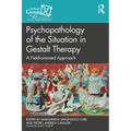Psychopathology of the Situation in Gestalt Therapy: A Field-oriented Approach