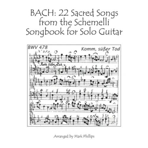 Bach: 22 Sacred Songs from the Schemelli Songbook for Solo Guitar