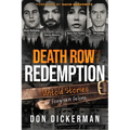 Death Row Redemption: Untold Stories of Forgiven Felons