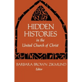 Hidden Histories in the United Church of Christ: Volume 1