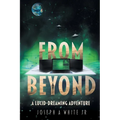 From Beyond: A lucid-dreaming adventure