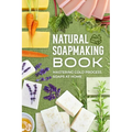 Natural Soapmaking Book: Mastering Cold Process Soaps at Home