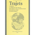 Trajets (Journeys French Ed.): Comment La Mobilite Des Fruits, Des Idées Et Des Architectures Recompose Notre Environnement
