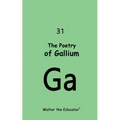 The Poetry of Gallium