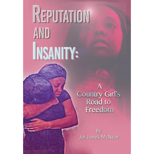 Reputation and Insanity: A Country Girl's Road to Freedom