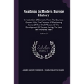 Readings In Modern Europe History: A Collection Of Extracts From The Sources Chosen With The Purpose Of Illustrating Some Of The Chief Plhases Of The