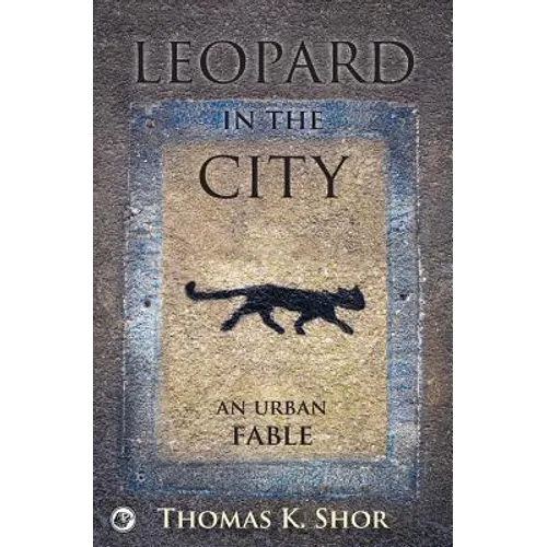 Leopard in the City: An Urban Fable