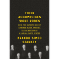 Their Accomplices Wore Robes: How the Supreme Court Chained Black America to the Bottom of a Racial Caste System