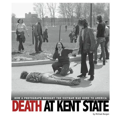 Death at Kent State: How a Photograph Brought the Vietnam War Home to America