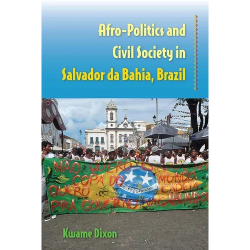 Afro-Politics and Civil Society in Salvador Da Bahia, Brazil